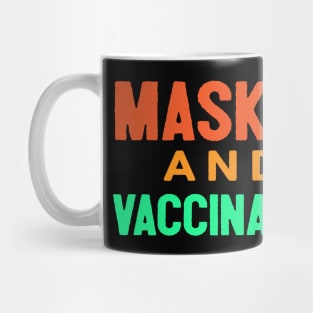 Masked And Vaccinated Funny Mug